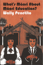 What's Maori About Maori Education by Wally Penetito